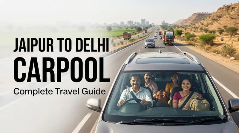 Jaipur to Delhi Carpool: Complete Travel Guide